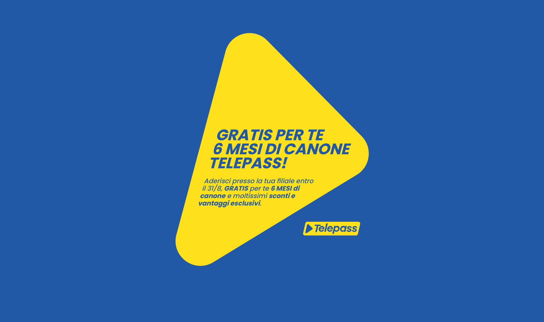 Fino al 31 Agosto hai il Telepass GRATUITO per 6 mesi